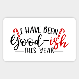 I have been good-ish this year (Light bg) Magnet